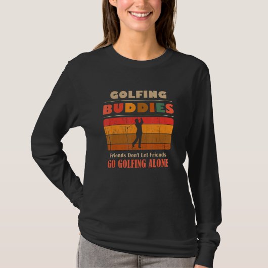 Unique Funny Buddies Friends Don't Go Alone Golfin Tシャツ (正面)