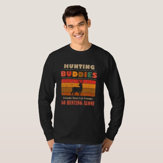 Unique Funny Buddies Friends Don't Go Alone Huntin Tシャツ (正面フル)