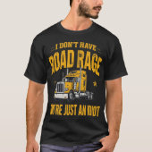Unique Road Rage Semi Truck Bold Typography Tシャツ (正面)