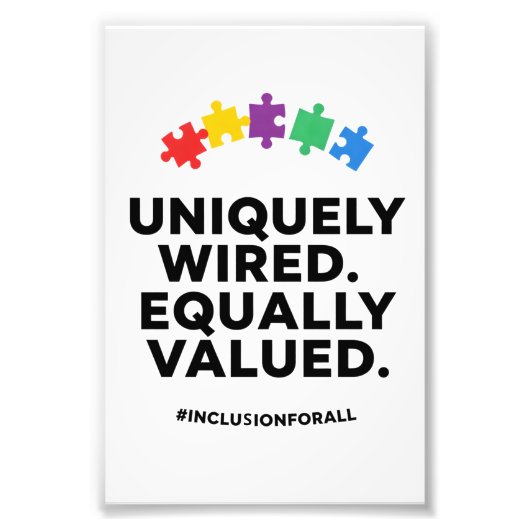 Uniquely Wired Equally Valued Awareness Art フォトプリント (正面)