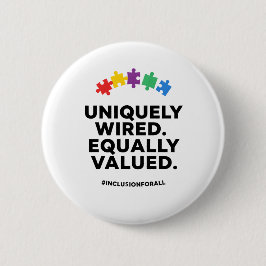 Uniquely Wired Equally Valued Awareness Art 缶バッジ