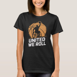 United We Roll - Wheelchair Basketball Tシャツ