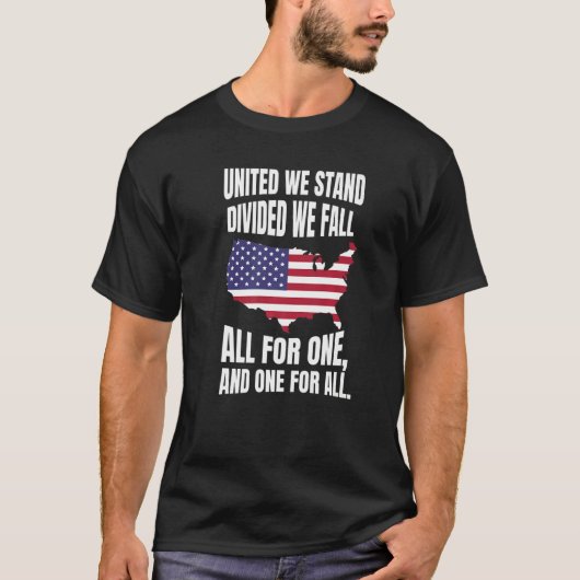 United We Stand Divided We Fall All For One, And O Tシャツ (正面)