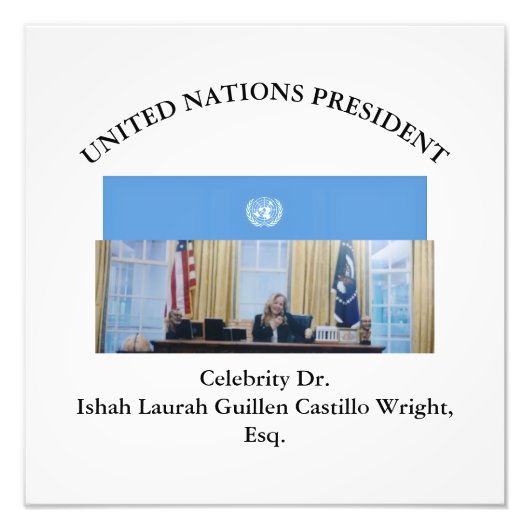 #UNITEDNATIONSPRESIDENT DR. #LAURAHCASTILLOS ESQ. フォトプリント            (正面)
