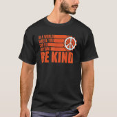 Unity Day Choose Kindness Be Kind End Bullying Tシャツ (正面)
