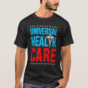 Universal HealthCare 2023 Rights Medical Health Ca Tシャツ
