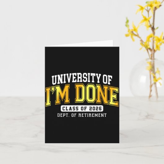 University Of I'm Done Cl 2026 Retired Teacher Ret カード (黄色い花)