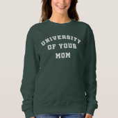 University of Your Mom Sweatshirt スウェットシャツ (正面)