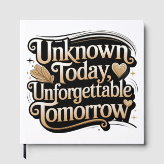 Unknown Today, Unforgettable Tomorrow ゲストブック