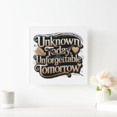 Unknown Today, Unforgettable Tomorrow スクエア壁時計 (ホーム)