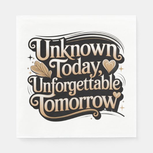 Unknown Today, Unforgettable Tomorrow スタンダードランチョンナプキン (正面)