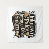 Unknown Today, Unforgettable Tomorrow タペストリー (正面(横))