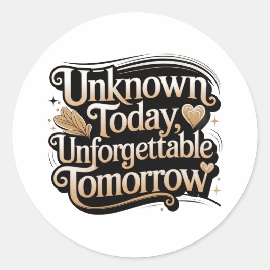 Unknown Today, Unforgettable Tomorrow ラウンドシール (正面)
