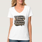 Unknown Today, Unforgettable Tomorrow Tシャツ (正面)