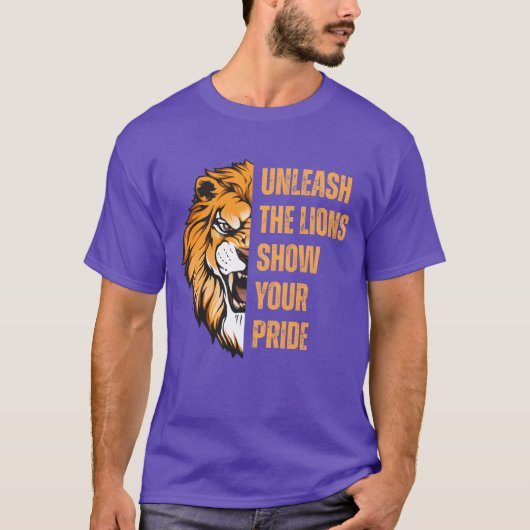 Unleashhe Lions Show Your Pride Apparel funny Tシャツ (正面)