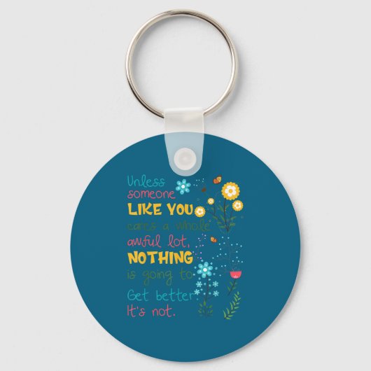 Unless Someone Like You Cares A Whole Awful Lot キーホルダー (正面)