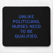 Unlike Liticians Nurses Funny Need To Be Qualified マウスパッド (正面)