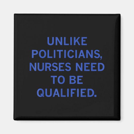 Unlike Liticians Nurses Funny Need To Be Qualified マグネット (正面)