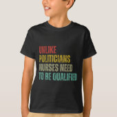 Unlike Liticians Nurses Need To Be Qualified Sarca Tシャツ (正面)
