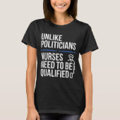 Unlike Liticians Nurses Need To Be Qualified Sarca Tシャツ (正面)