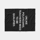 Unlike Liticians Teachers Need To Be Qualified フリースブランケット (正面(横))