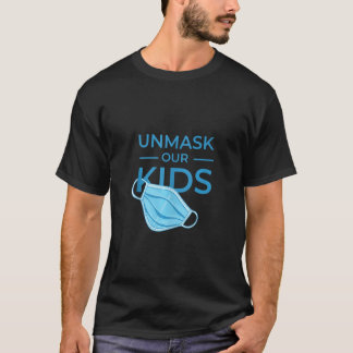 Unmask Our Kids Tシャツ