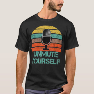 Unmute yourself tシャツ