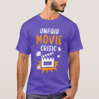 Unpaid Movie Critic Movie Marathon Film Cinema fam Tシャツ