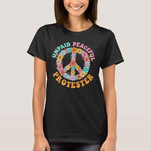 Unpaid Peaceful Protester Floral Peace Sign Tシャツ (正面)