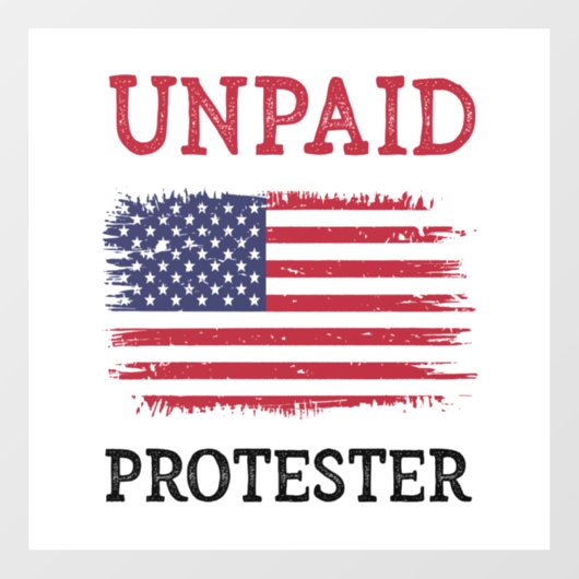 Unpaid Protester - Protest ウィンドウサイン (シート)