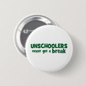 Unschoolersは決して壊れ目を得ません 缶バッジ (正面&裏面)