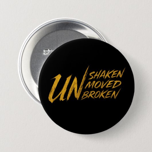 UNshaken. UNmoved. UNbroken – Unbreakable Mindset 缶バッジ (正面&裏面)