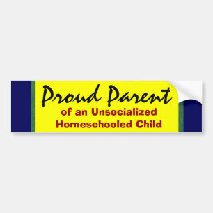 Unsocialized Homeschoolerの誇り高い親 バンパーステッカー