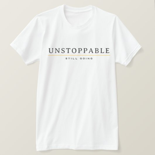 UNSTOPPABLE Minimal Motivation Quote T-Shirt Tシャツ (デザイン正面)