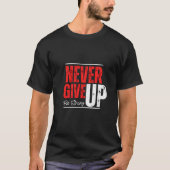 Unstoppable Spirit – Never Give Up Design Tシャツ (正面)