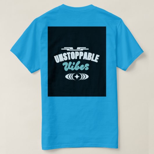 Unstoppable vibes motivational T-Shirt design  Tシャツ (デザイン裏面)