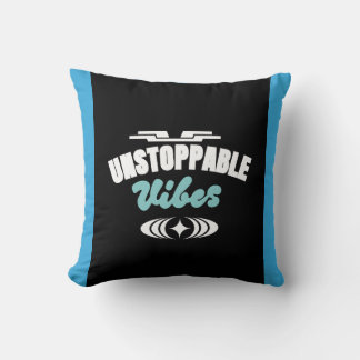 Unstoppable vibes, positive energy Throw Pillow クッション