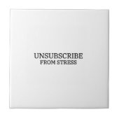 Unsubscribe From Stress Decorative Typographic タイル (正面)