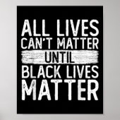 Until Black Lives All Lives Can't Blm Suprt  ポスター (正面)
