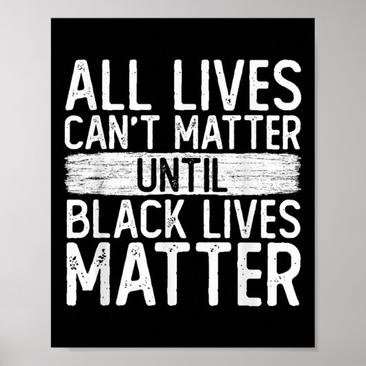 Until Black Lives All Lives Can't Blm Suprt  ポスター (正面)