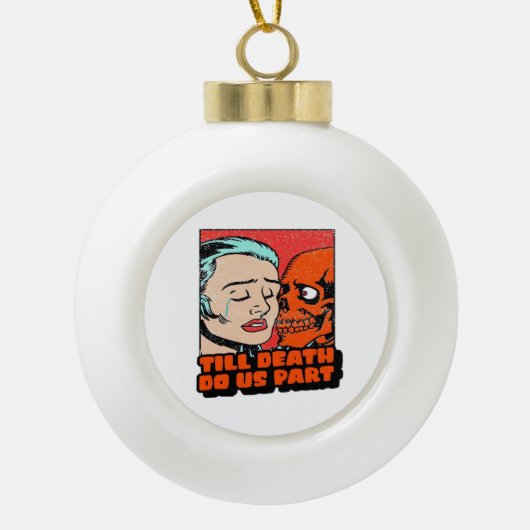 Until Death Do Us Part Classic Design セラミックボールオーナメント (正面)