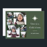 Unto Us a Child is 生まれ Photo Collage Christmas シーズンカード<br><div class="desc">写真感動的コラージュ数々のクリスマスのグリーティングカードの機能Unto私たちチャイルド生まれはクリスマスの星と白いタイポグラフィと図解入りの、写真付きの、フェスティバルの緑の背景に6枚の写真。追加の色とモダン調整メーリングアクセサリーのための休日コレクションを購入。</div>