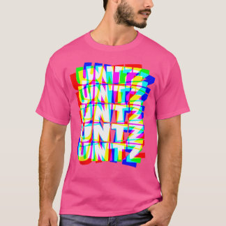 Untz UntzハードスタイルテクノレイヴEdm Music Dj Festi Tシャツ