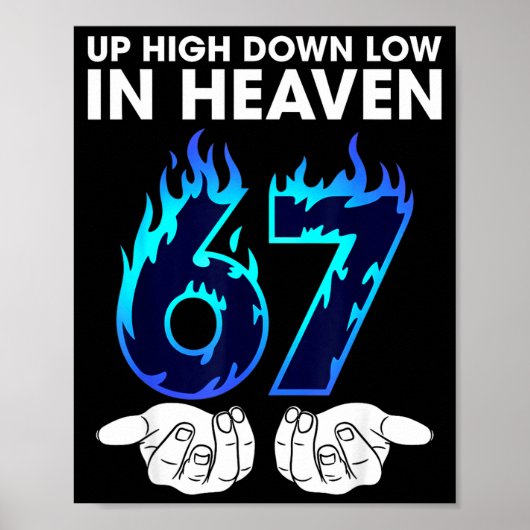 Up High Down Low In Heaven 67 Hands Meme 6 7 Six S ポスター (正面)