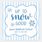 Up To Snow Good Winter Snow Bachelorette  スクエアシール (正面)