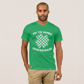 Up to Some Shenanigans St. Patrick's Day Shamrock Tシャツ (正面フル)