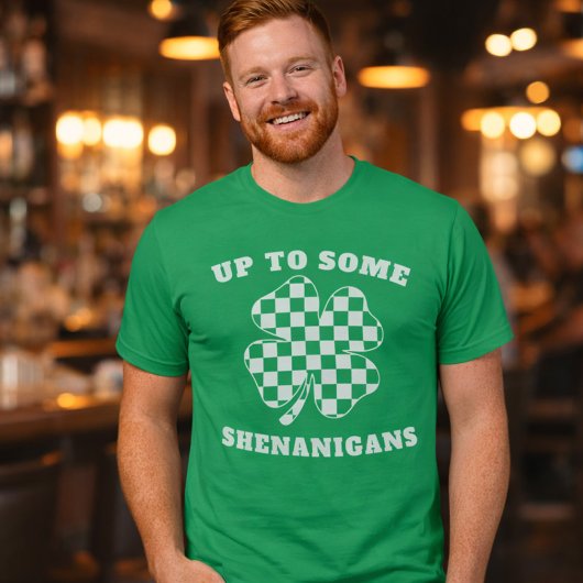 Up to Some Shenanigans St. Patrick's Day Shamrock Tシャツ