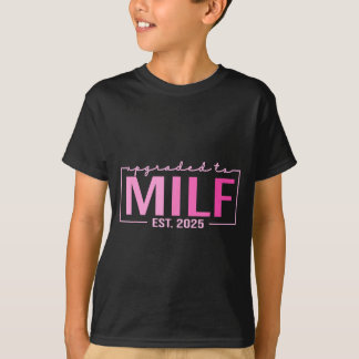 Upgraded To Milf Est 2025 Funny Birthday New Hot M Tシャツ