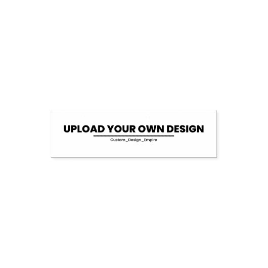 Upload Your Own Design Here | Black & White セルフインキングスタンプ (デザイン)