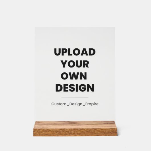 Upload Your Own Design Here | Custom Template アクリルサイン (正面)